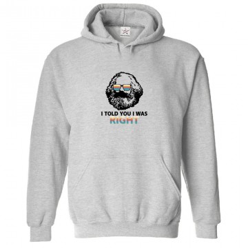 I Told You I Was Right About Capitalism Classic Unisex Kids and Adults Pullover Hoodie